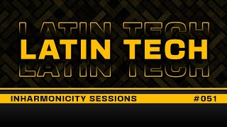 LATIN TECH HOUSE MIX 2024  051  Inharmonicity Sessions [upl. by Sullecram]