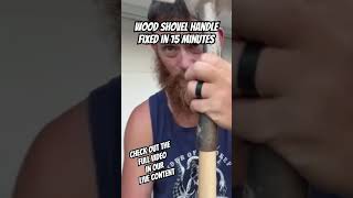 Wood Shovel Handle Fixed in 15 Minutes [upl. by Athey]