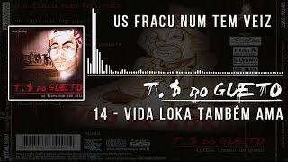 14 Vida Loka Tambem Ama Trilha Sonora do Gueto [upl. by Barbabra]