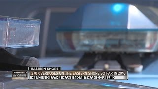 Heroin overdoses on Marylands Eastern Shore more than doubled in 2016 [upl. by Anehsuc985]