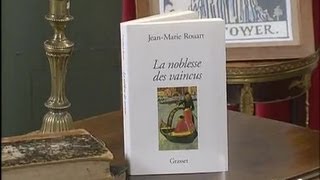 JeanMarie Rouart  la noblesse des vaincus [upl. by Nnaarat]