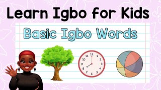 Basic Igbo Words for kids  Part 1  For Preschool and Kinder  Learn Igbo Language [upl. by Anitsuga390]