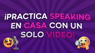 PRACTICA SPEAKING POR TU CUENTA CON UN DIVERTIDO VIDEO [upl. by Schwinn]