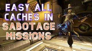 Easy All Caches in Sabotage Missions  Warframe [upl. by Inaflahk810]