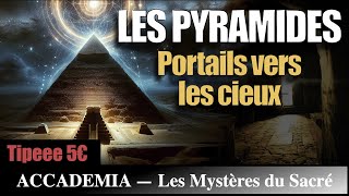 Les pyramides égyptiennes  Portails vers les cieux  Les Mystères du Sacré [upl. by Eninahpets]