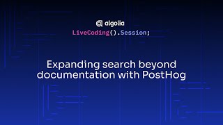 Live Coding  Expanding search beyond documentation with PostHog [upl. by Tilda]