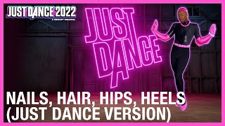 Nails Hair Hips Heels Just Dance Version by Todrick Hall  Just Dance 2022 Official [upl. by Tressa693]