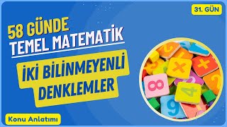 Temel Matematik Kampı  İki Bilinmeyenli Denklemler Konu Anlatımı 31 gün [upl. by Kano]