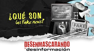 Episodio 4  ¿Qué son las Fake news [upl. by Concordia785]