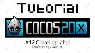 Cocos2DX Tutorial 12  Creating Label Part 1 System Font and Custom TTF [upl. by Phail]