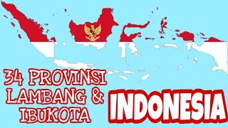 34 PROVINSI DI INDONESIA DAN IBUKOTANYA  34 PROVINCES OF INDONESIA [upl. by Yorgos668]