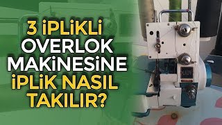 3 iplik overlok makinesi ipliği nasıl takılırOverlok makinesi nasıl dikiş yaparoverlok makinesi [upl. by Anaerb]