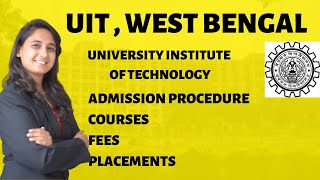 UIT Burdwan West Bengal  Admission  Courses  Fees  Placements [upl. by Kcirde634]