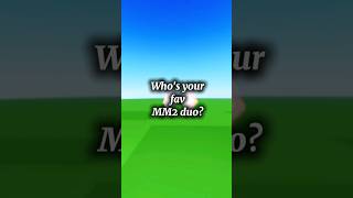 Whos your fav MM2 duo roblox mm2 yaldagamer [upl. by Wilhelm]