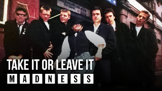 Madness  Take It or Leave It Official Audio [upl. by Aia557]