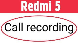 Xiaomi Redmi 5  How To Start amp Enable Automatically Call Recording [upl. by Arbas908]