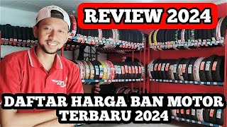 DAFTAR HARGA BAN MOTOR TERBARU DI PARTNER BAN REVIEW 2024 HARGA BAN MOTOR TERBARU SEMUA MEREK BAN [upl. by Maunsell]