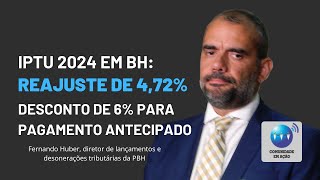 IPTU 2024 em BH reajuste de 472 e desconto de 6 para pagamento antecipado [upl. by Catie]