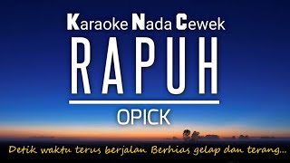 Opick  Rapuh  Karaoke Nada Cewek 3 [upl. by Anderea]