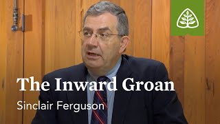 The Inward Groan Who Is the Holy Spirit with Sinclair Ferguson [upl. by Ethben196]