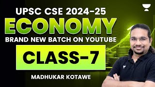 UPSC CSE 202425  Economy  Class 7  Madhukar Kotawe [upl. by Slade]