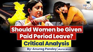 Menstruation Leave in India Navigating the Debate for Workplace Equality  UPSC Mains [upl. by Anyah]