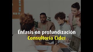 Énfasis en profundización consultoría Cider [upl. by Attelrak]