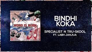 Bindhi Koka  Full Audio  Specialist N TruSkool ft Labh Janjua  Word Is Born [upl. by Zerdna770]