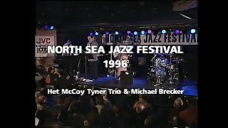 McCoy Tyner amp Michael Brecker  North Sea Jazz 1996 [upl. by Ozmo]