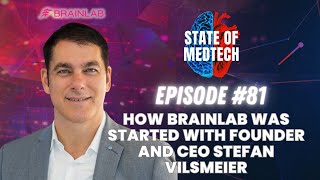 How BrainLab was Started with Founder and CEO Stefan Vilsmeier [upl. by Eidac26]