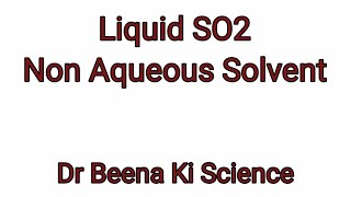 Liquid SO2 Non Aqueous Solvent [upl. by Akemahs]