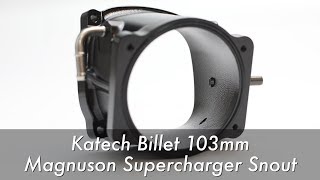 Katech 103mm Billet Supercharger Snout for Magnuson TVS2300 Supercharger [upl. by Moyna]