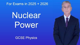 GCSE Physics Revision quotNuclear Powerquot [upl. by Ardnac]