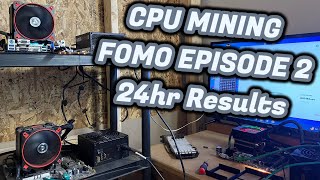 FOMO CPU Mining EP2 Results 24hrs [upl. by Grizelda]