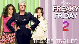 FREAKY FRIDAY 2 TRAILER 2025  Lindsay Lohan Jamie Lee Curtis Release Date [upl. by Hartmunn]