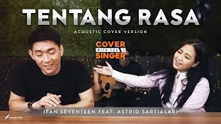 TENTANG RASA  ASTRID Ft IFAN SEVENTEEN  Cover with the Singer 18 Acoustic version [upl. by Ynohtnaleahcim]