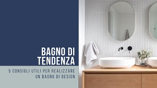 5 consigli per realizzare un bagno di tendenza [upl. by Irt]