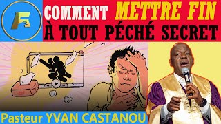 COMMENT SORTIR DE NIMPORTE QUEL PECHE  LE VERSET QUI VA VOUS DELIVRER  Pasteur YVAN CASTANOU [upl. by Ahsirpac]