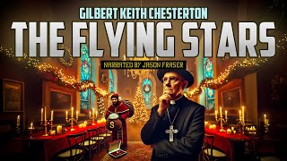 GILBERT KEITH CHESTERTON  The Flying Stars  NARRATED BY JASON FRASER  Detective Tales [upl. by Siegler]