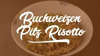 Buchweizen Risotto mit Pilzen 🍄  Rezept glutenfrei amp vegan [upl. by Novit]