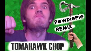 TOMAHAWK CHOP  PewDiePie Surgeon REMIX Rob Productions [upl. by Carmita]