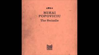 Mihai Popoviciu  The SwindleOriginal Mix [upl. by Annahsar]