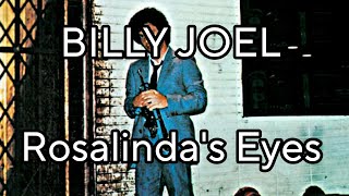 BILLY JOEL  Rosalindas Eyes Lyric Video [upl. by Heman]