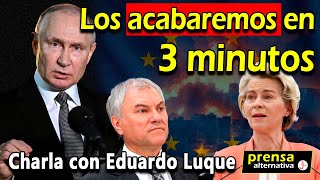 Los dejó fríos Así respondió Rusia a la PROVOCACIÓN de la Unión Europea  Charla con Eduardo Luque [upl. by Berthoud]