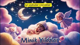 Çocuk Uyku Ninnisi MİNİK Yıldızlar [upl. by Azmah]