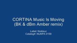 Cortina  Music Is Moving BK amp dBm Amber Mix [upl. by Ahsenar187]