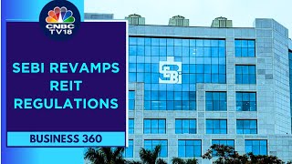 SEBI Amends Regulations For Small amp Medium REITs  CNBC TV18 [upl. by Ahtiuqal]