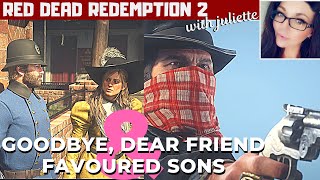 Red Dead Redemption 2  Part 31  Goodbye Dear Friend amp Favoured Sons [upl. by Jelle]