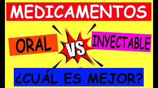 Medicamentos inyectables VS Orales ¿Cuál es mejor [upl. by Aitnyc727]