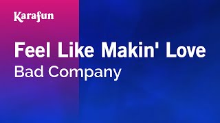 Feel Like Makin Love  Bad Company  Karaoke Version  KaraFun [upl. by Attenol]